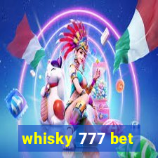 whisky 777 bet